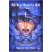 All You Need Is Kill. Грань Будущего. Книга 1